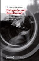 Thomas S. Eberle - Fotografie und Gesellschaft, Inbunden