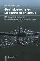 Elisabeth Wagner - Grenzbewusster Sadomasochismus, Häftad