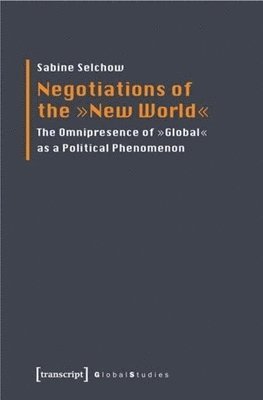 bokomslag Negotiations of the &quot;New World&quot;