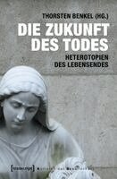 Thorsten Benkel - Die Zukunft des Todes, Häftad