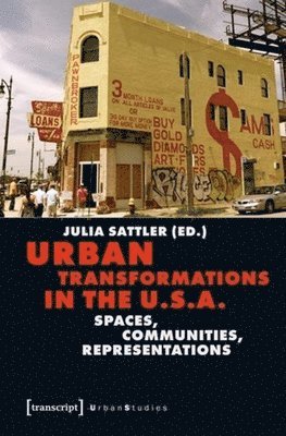 Julia Sattler - Urban Transformations in the U.S.A., Häftad