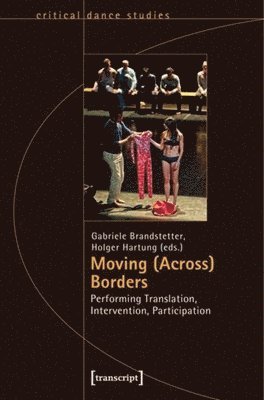 Gabriele Brandstetter, Holger Hartung - Moving (Across) Borders, Häftad
