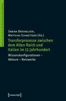 Sabina Brevaglieri - Transferprozesse zwischen dem Alten Reich und Italien im 17. Jahrhundert, Häftad