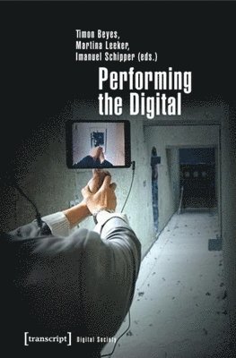 bokomslag Performing the Digital