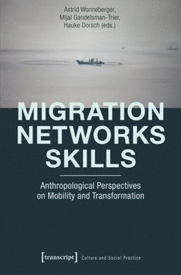 Astrid Wonneberger, Mijal Gandelsman-Trier, Hauke Dorsch - Migration - Networks - Skills, Häftad