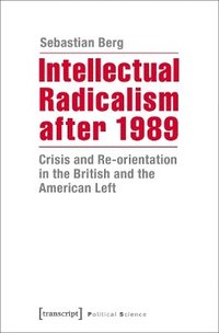 bokomslag Intellectual Radicalism After 1989