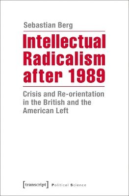 Sebastian Berg - Intellectual Radicalism After 1989, Häftad