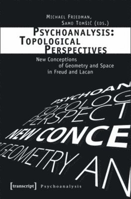 Psychoanalysis: Topological Perspectives 1