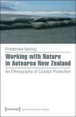 Friederike Gesing - Working with Nature in Aotearoa New Zealand, Häftad