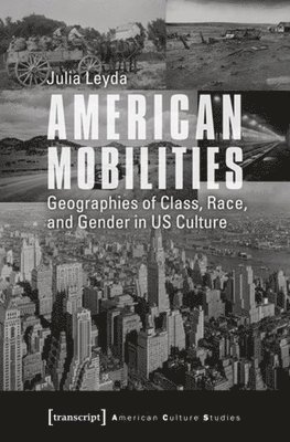 Julia Leyda - American Mobilities, Häftad