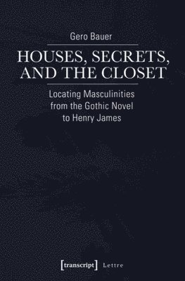 Gero Bauer - Houses, Secrets, and the Closet, Häftad