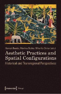 bokomslag Aesthetic Practices and Spatial Configurations