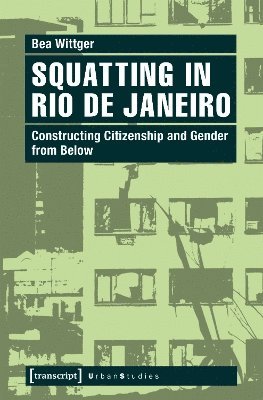 Bea Wittger - Squatting in Rio de Janeiro, Häftad