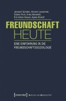 Janosch Schobin, Vincenz Leuschner, Sabine Flick, Erika Alleweldt, Eric Anton Heuser, Agnes Brandt - Freundschaft heute, Häftad