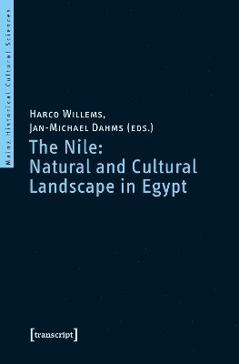 Harco Willems, Jan-Michael Dahms - Nile: Natural and Cultural Landscape in Egypt, Häftad