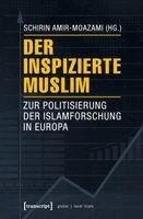 Schirin Amir-Moazami - Der inspizierte Muslim, Häftad