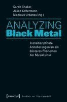 bokomslag Analyzing Black Metal - Transdisziplinäre Annäherungen an ein düsteres Phänomen der Musikkultur