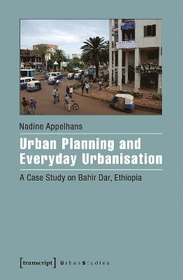 Nadine Appelhans - Urban Planning and Everyday Urbanisation, Häftad