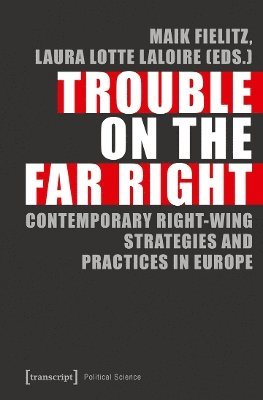 Maik Fielitz, Laura Lotte Laloire - Trouble on the Far Right, Häftad