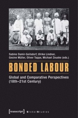 Sabine Damir-Geilsdorf, Ulrike Lindner, Gesine Muller, Oliver Tappe, Michael Zeuske - Bonded Labour, Häftad