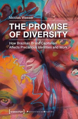 Promise of Diversity – How Brazilian Brand Capitalism Affects Precarious Identities and Work