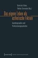 Dietrich Erben - Das eigene Leben als ästhetische Fiktion, Häftad
