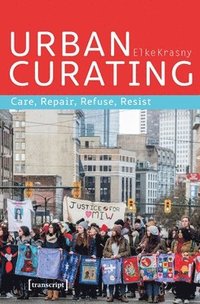 bokomslag Urban Curating  Care, Repair, Refuse, Resist