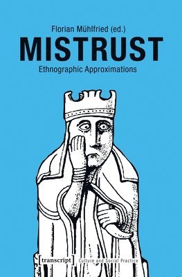 Florian Mühlfried, Florian Mühlfried - Mistrust – Ethnographic Approximations, Häftad