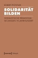 Robert Pfützner - Solidarität bilden, Häftad