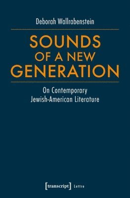 Sounds of a New Generation  On Contemporary JewishAmerican Literature 1