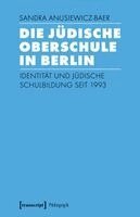Sandra Anusiewicz-Baer - Die Jüdische Oberschule in Berlin, Häftad