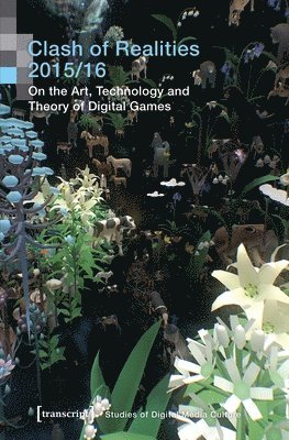 Clash of Realities 2015/16 – On the Art, Technology, and Theory of Digital Games