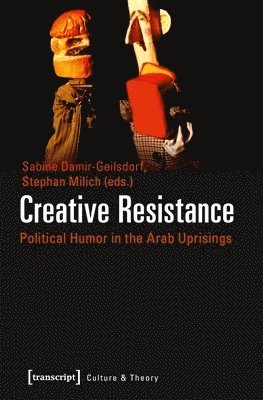 bokomslag Creative Resistance - Political Humor in the Arab Uprisings
