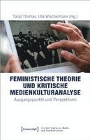 bokomslag Feministische Theorie und Kritische Medienkulturanalyse