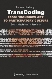 bokomslag TransCoding: From `Highbrow Art` to Participator  Social Media  Art  Research