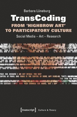 bokomslag TransCoding: From `Highbrow Art` to Participator  Social Media  Art  Research