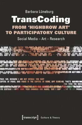 TransCoding: From `Highbrow Art` to Participator - Social Media - Art - Research 1