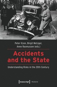 bokomslag Accidents and the State  Understanding Risks in the 20th Century