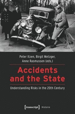 Accidents and the State  Understanding Risks in the 20th Century 1