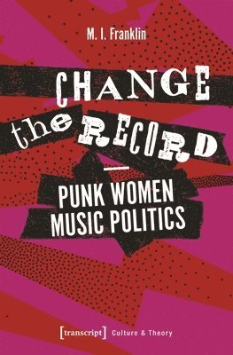 M.I. Franklin - Change the Record - Punk Women Music Politics, Häftad