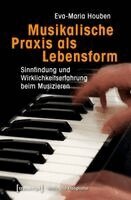 Eva-Maria Houben - Musikalische Praxis als Lebensform, Häftad