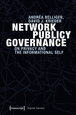 Network Publicy Governance  On Privacy and the Informational Self 1