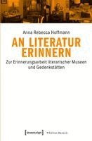 Anna Rebecca Hoffmann - An Literatur erinnern, Häftad