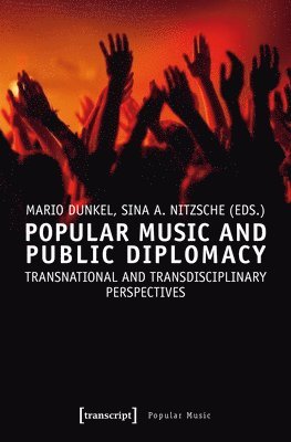 bokomslag Popular Music and Public Diplomacy - Transnational and Transdisciplinary Perspectives