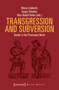 bokomslag Transgression and Subversion - Gender in the Picaresque Novel