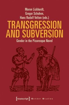 Transgression and Subversion  Gender in the Picaresque Novel 1