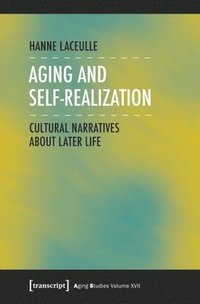 bokomslag Aging and Self-Realization - Cultural Narratives about Later Life
