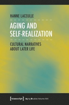 bokomslag Aging and Self-Realization - Cultural Narratives about Later Life