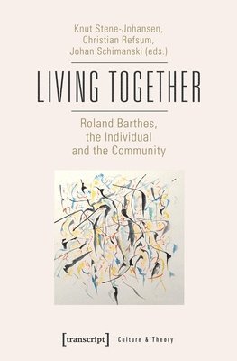 Living Together  Roland Barthes, the Individual and the Community 1