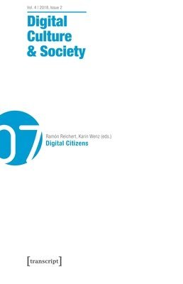 Digital Culture & Society (DCS)  Vol. 4, Issue 2/2018  Digital Citizens 1